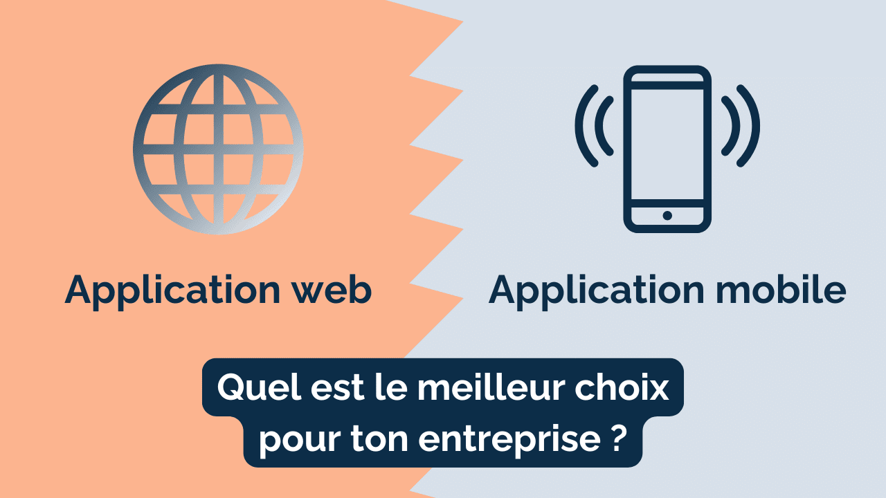 You are currently viewing Application web vs. application mobile : Quel est le meilleur choix pour ton entreprise ?