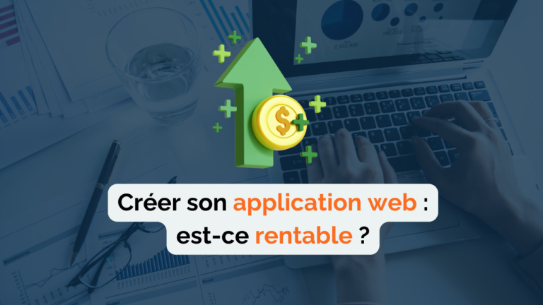 Read more about the article Créer son application web : est-ce rentable ?