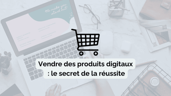 Read more about the article Comment vendre des produits digitaux (même si tu débutes)