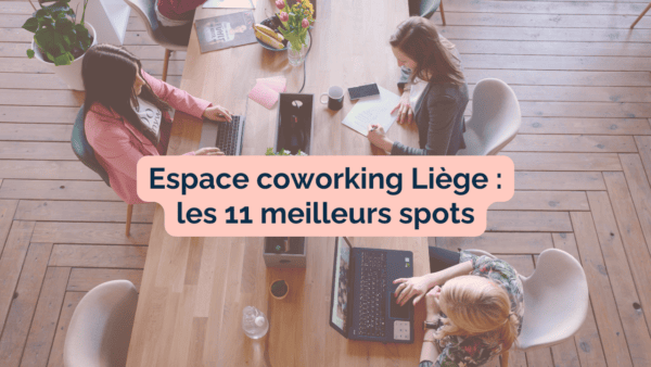 Read more about the article Espace de coworking à Liège : le top 11 !