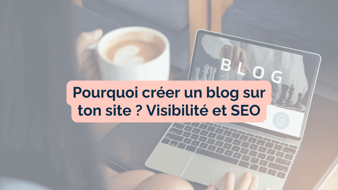 You are currently viewing Pourquoi créer un blog sur ton site WordPress ?