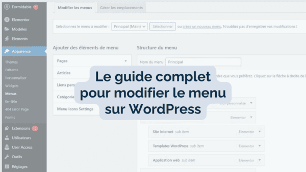 Read more about the article Le guide complet pour modifier le menu sur WordPress